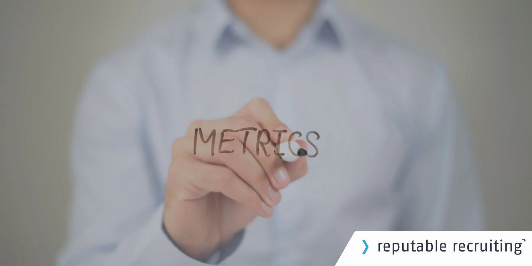 6 CRITICAL RECRUITING METRICS